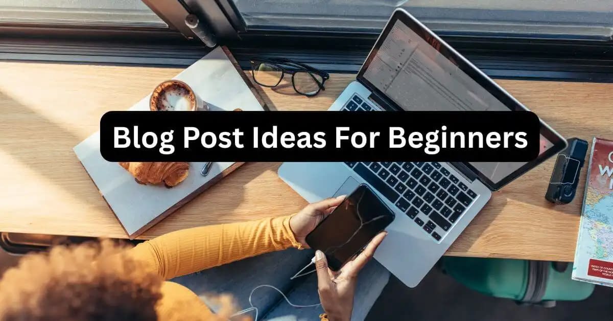 picture of woman using blogger gadgets with the overlay text "blog post ideas for beginner"
